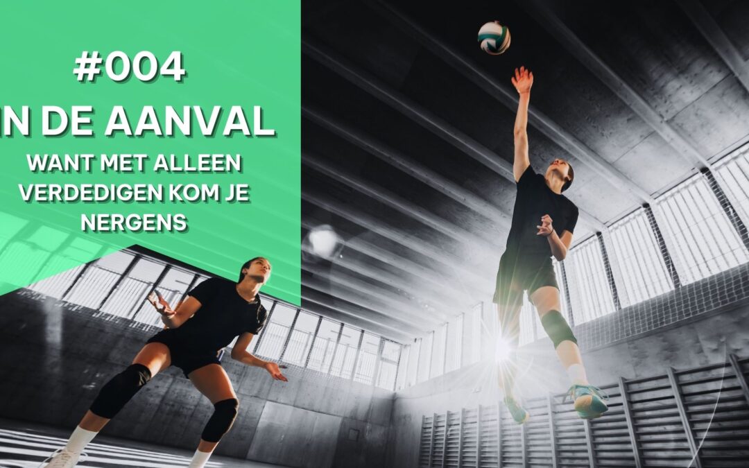 GA IN DE AANVAL: Waarom afwachten je ondergang wordt – Afl.4