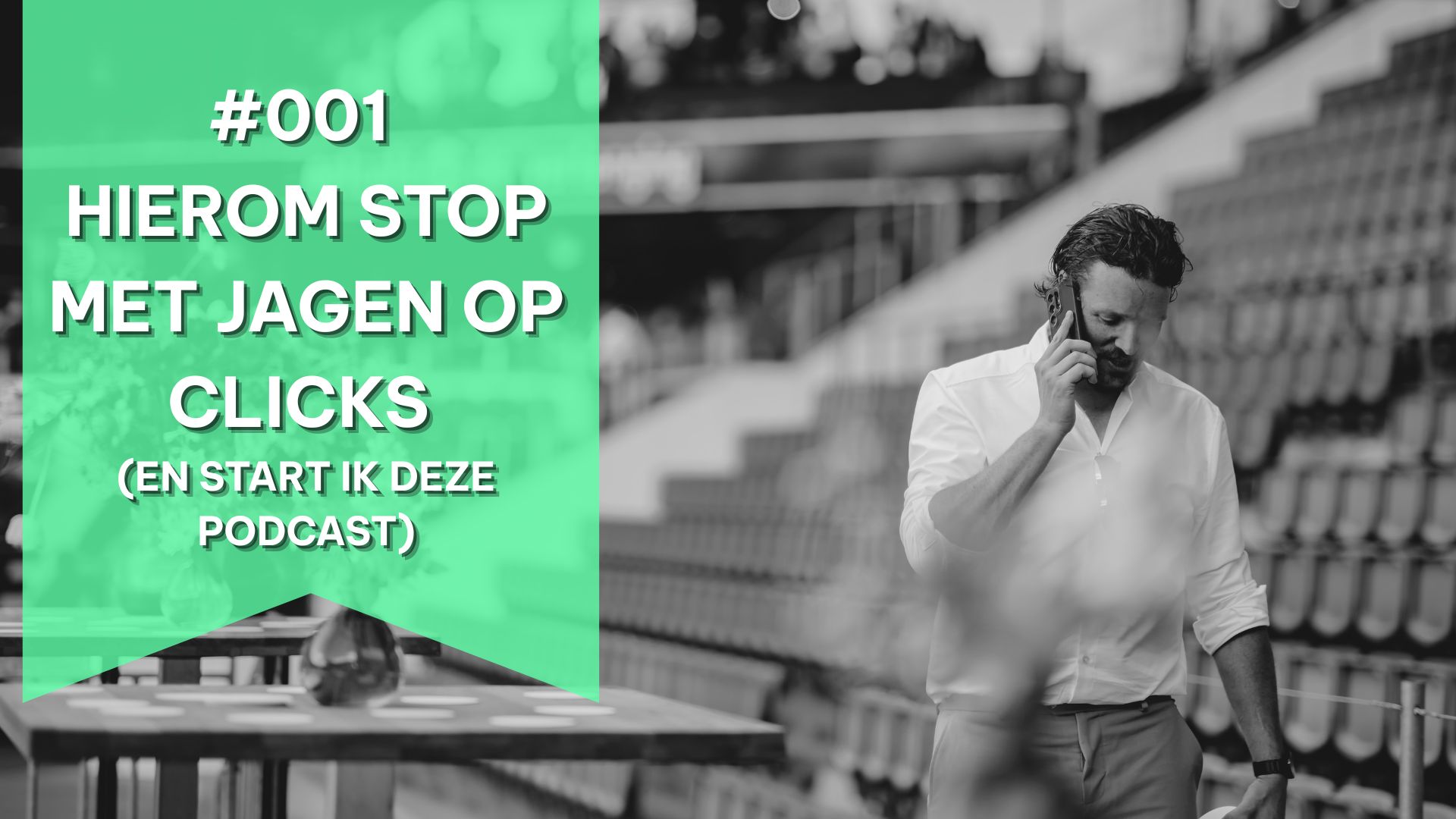 Hierom stop met jagen op clicks (en start deze podcast) – Afl.1